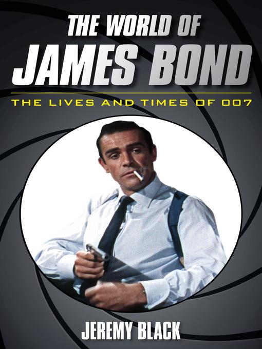 Title details for The World of James Bond by Jeremy Black - Available